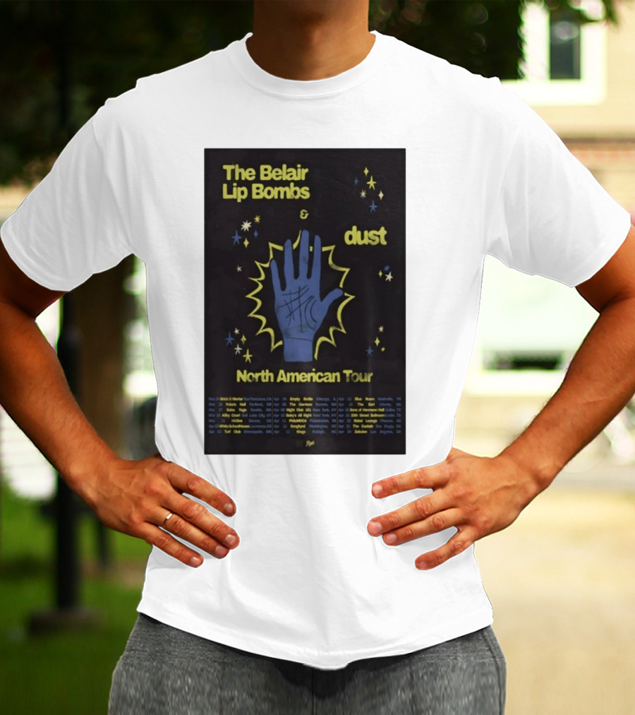 The Belair Lip Bombs Dust North American Tour 2025 Concert Venues And Dates T-Shirt