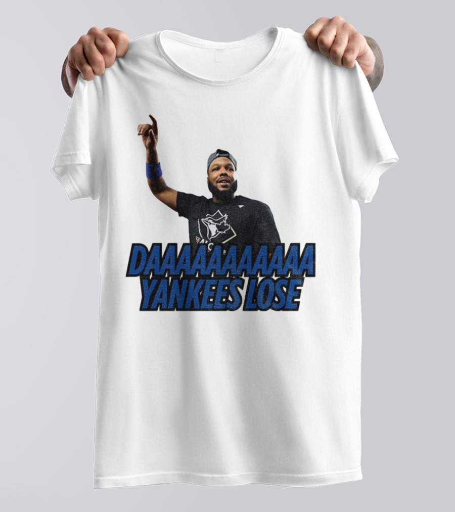 Daaaaaaaa Yankees Lose Vladimir Guerrero Jr Toronto Blue Jays Victory Celebration T-Shirt