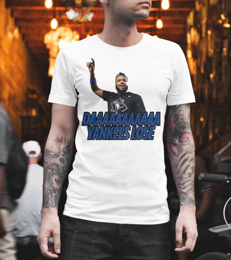 Daaaaaaaa Yankees Lose Vladimir Guerrero Jr Toronto Blue Jays Victory Celebration T-Shirt