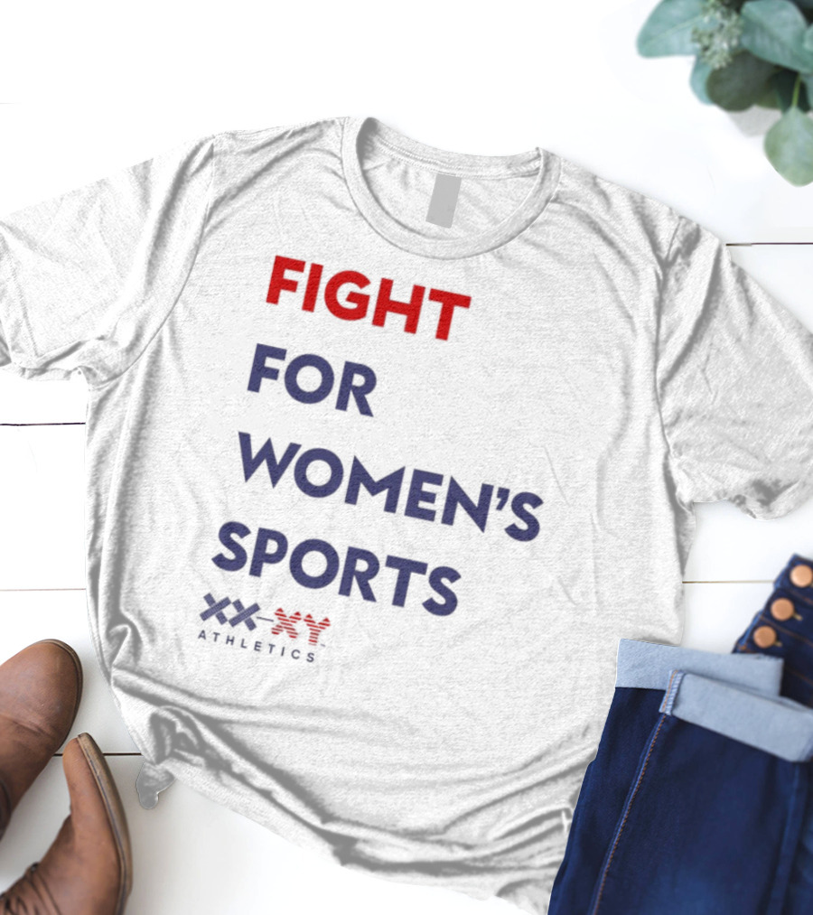 FIGHT FOR WOMEN'S SPORTS XX ATHLETICS T-Shirt