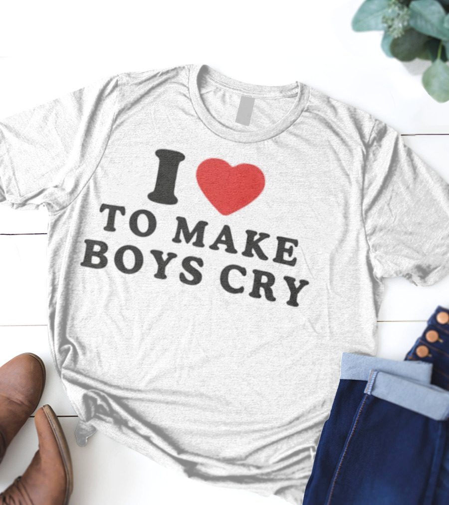 I Love Heart To Make Boys Cry T-Shirt