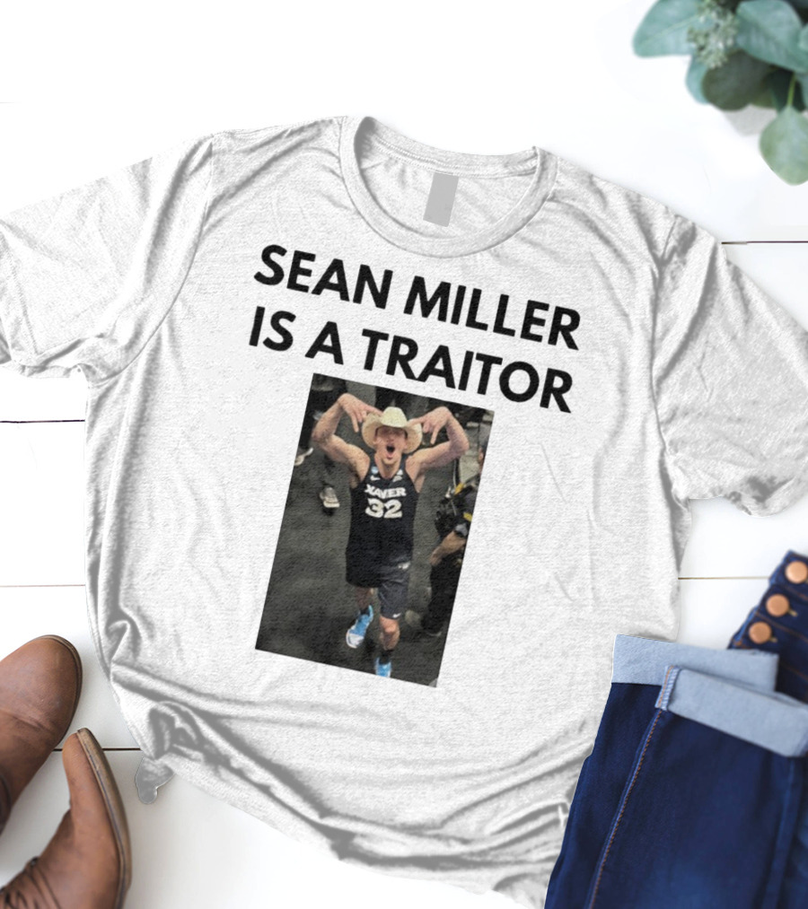 Sean Miller Is A Traitor Xavier 32 Cowboy Hat T-Shirt
