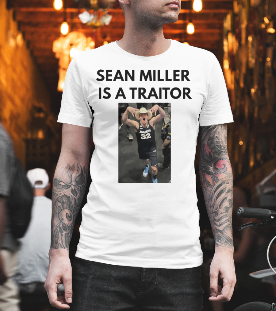 Sean Miller Is A Traitor Xavier 32 Cowboy Hat T-Shirt