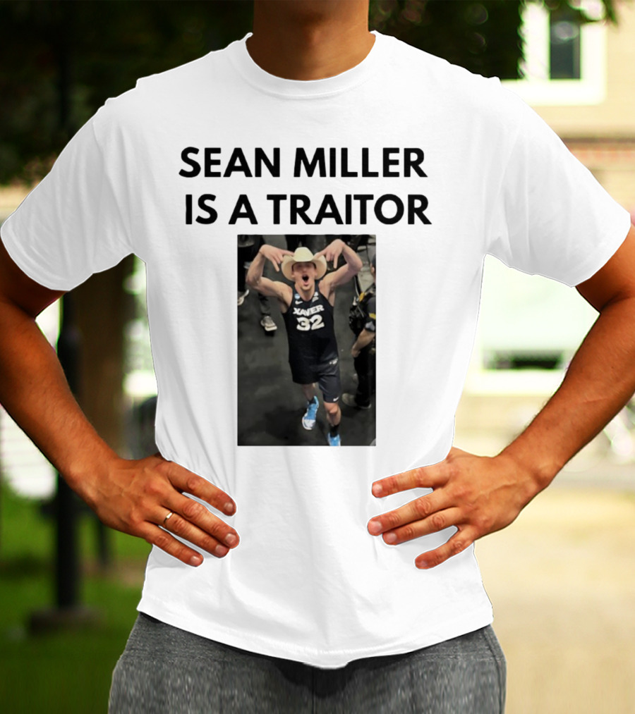 Sean Miller Is A Traitor Xavier 32 Cowboy Hat T-Shirt