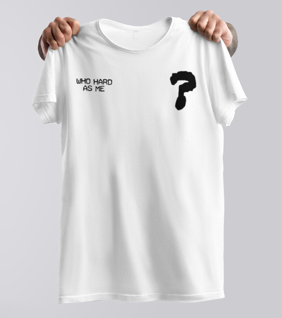 Who Hard As Me Fighter Pose T-Shirt