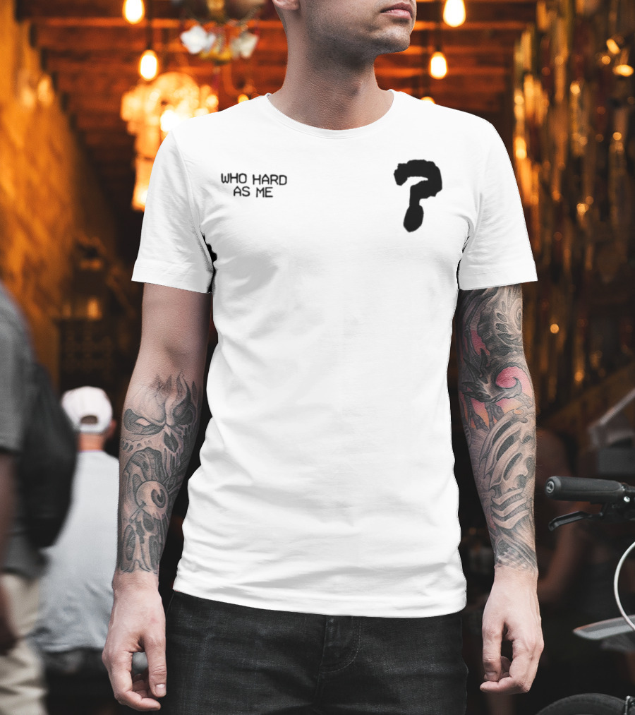 Who Hard As Me Fighter Pose T-Shirt