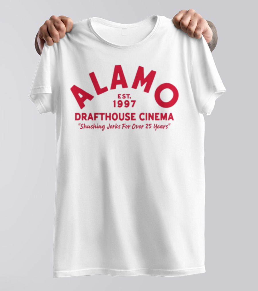 Alamo Drafthouse Cinema Est 1997 Shushing Jerks For Over 25 Years T-Shirt