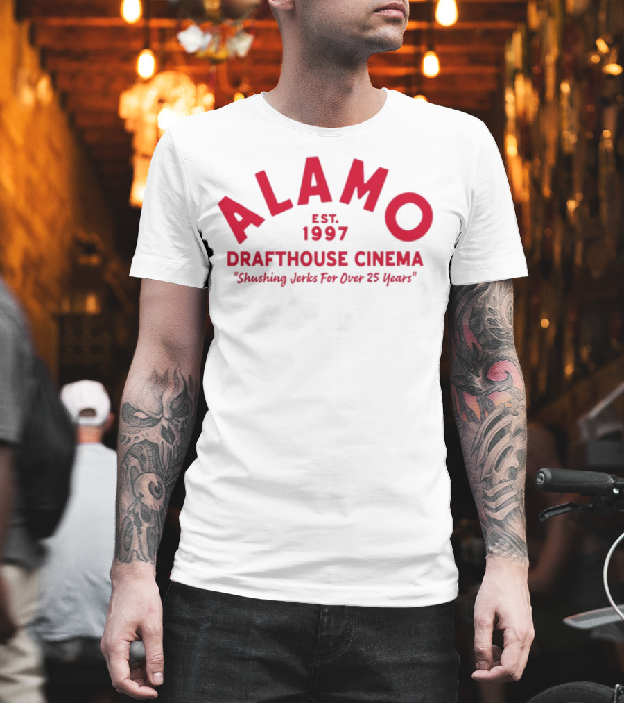 Alamo Drafthouse Cinema Est 1997 Shushing Jerks For Over 25 Years T-Shirt