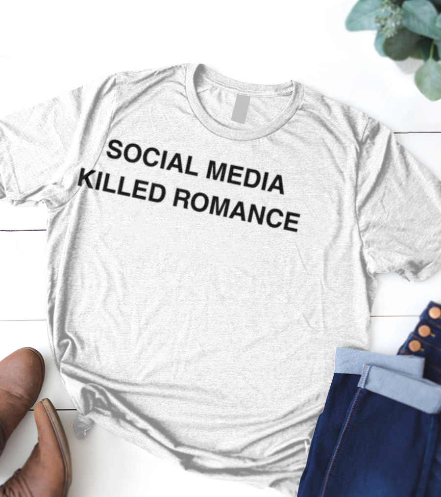 Social Media Killed Romance Statement By Simone Lionetti T-Shirt