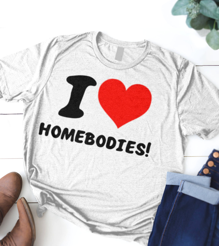 Slidesnvibes I Love Homebodies Cozy Vibes T-Shirt