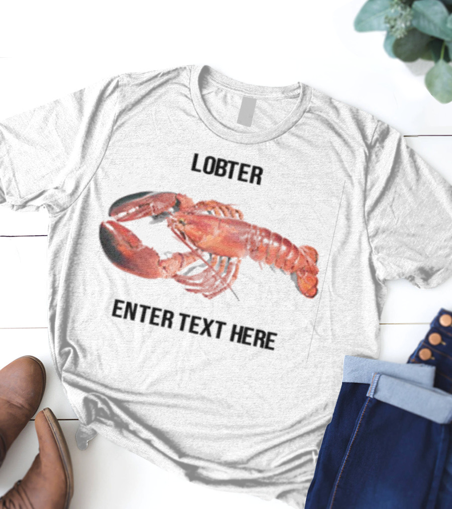 Lobster Enter Text Here Customizable Design T-Shirt