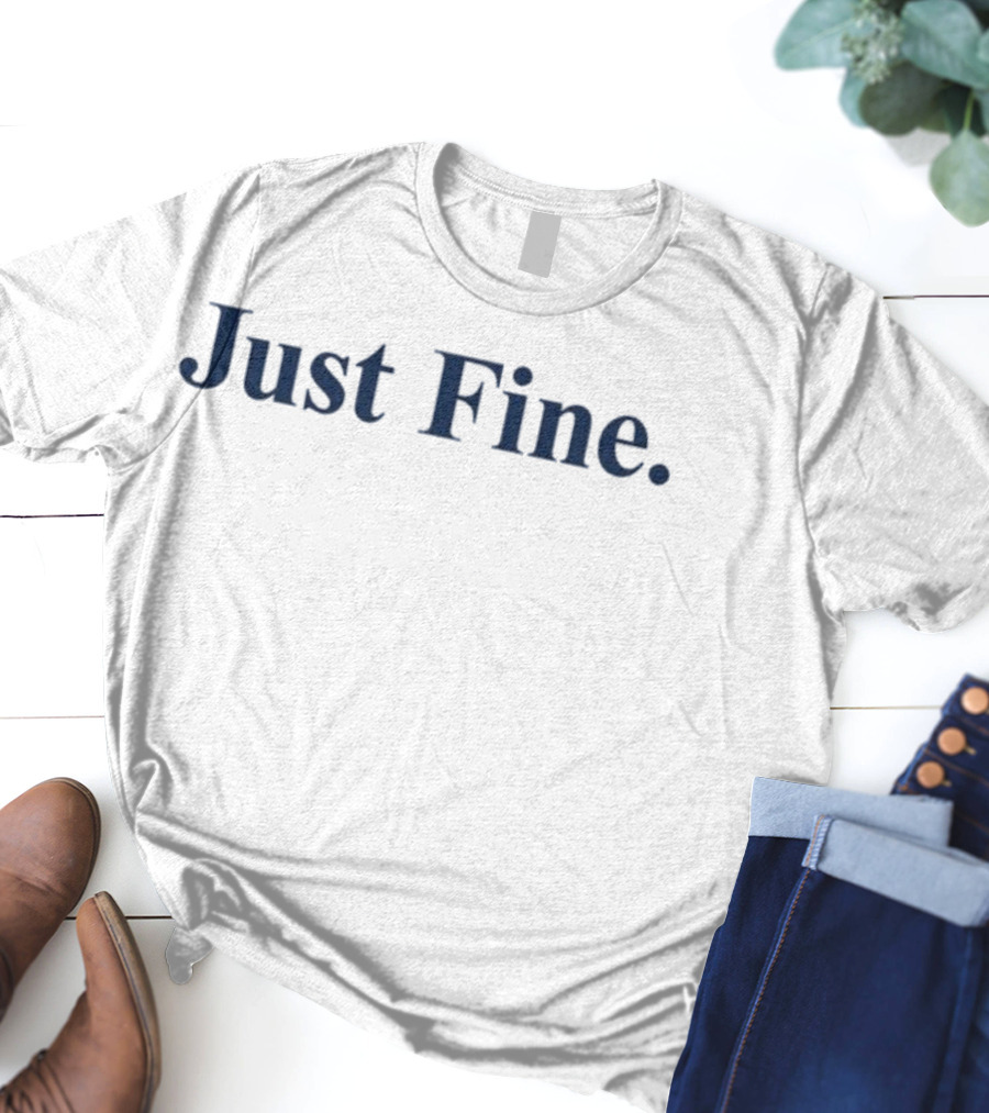 Michigan Wolverines Just Fine T-Shirt
