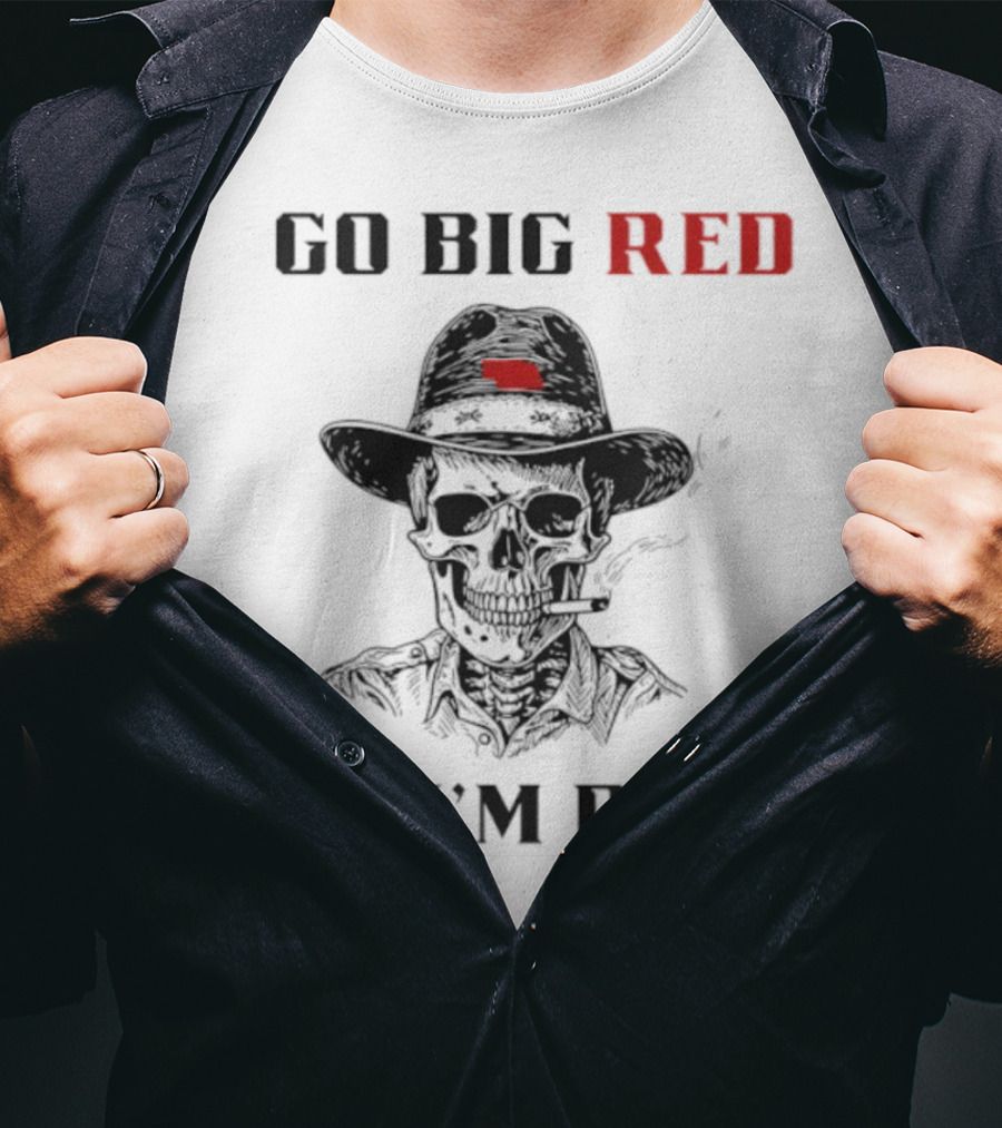 Nebraska Go Big Red 'Til I'm Dead Skull Cowboy T-Shirt