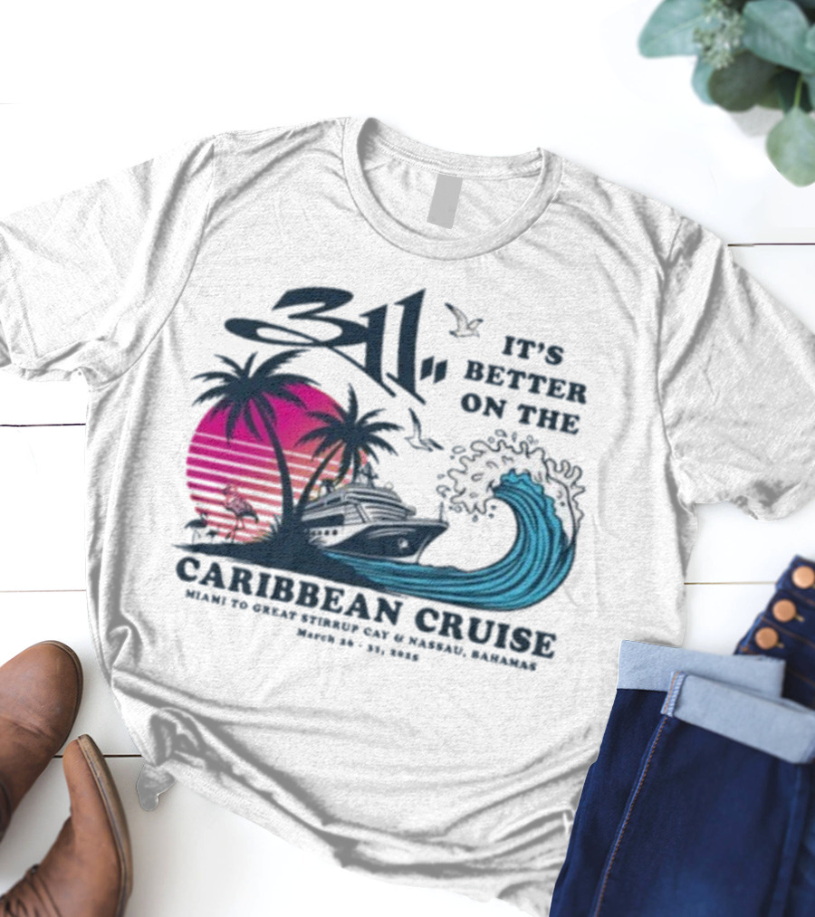 311 It's Better On The Caribbean Cruise Miami Great Stirrup Cay Nassau Bahamas Wave Tour 2023 T-Shirt
