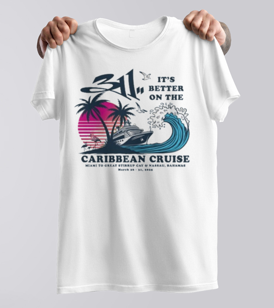 311 It's Better On The Caribbean Cruise Miami Great Stirrup Cay Nassau Bahamas Wave Tour 2023 T-Shirt