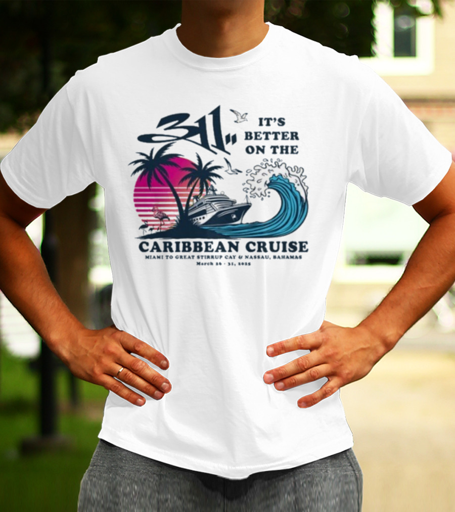 311 It's Better On The Caribbean Cruise Miami Great Stirrup Cay Nassau Bahamas Wave Tour 2023 T-Shirt