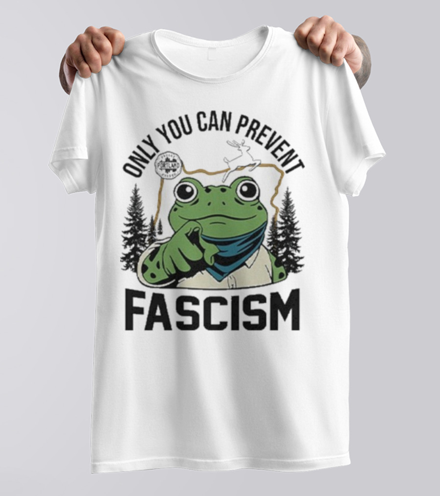 Only You Can Prevent Fascism Portland Frog Protest Forest Theme T-Shirt
