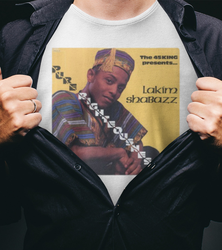 The 45 King Presents Pure Righteousness Lakim Shabazz T-Shirt