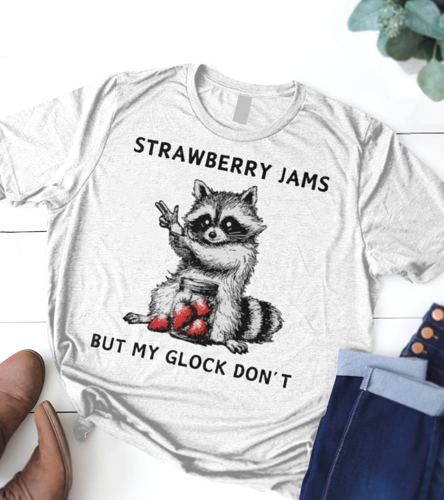 Raccoon With Strawberry Jams But My Glock Don’t T-Shirt