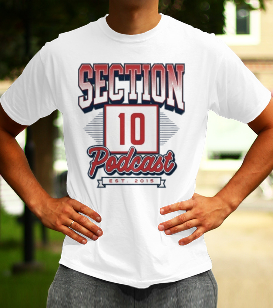 Section 10 Podcast Est 2015 Red Sox Baseball Theme T-Shirt