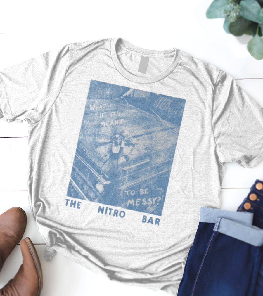 The Nitro Bar What If It's Meant To Be Messy Vintage Style Table Setting T-Shirt