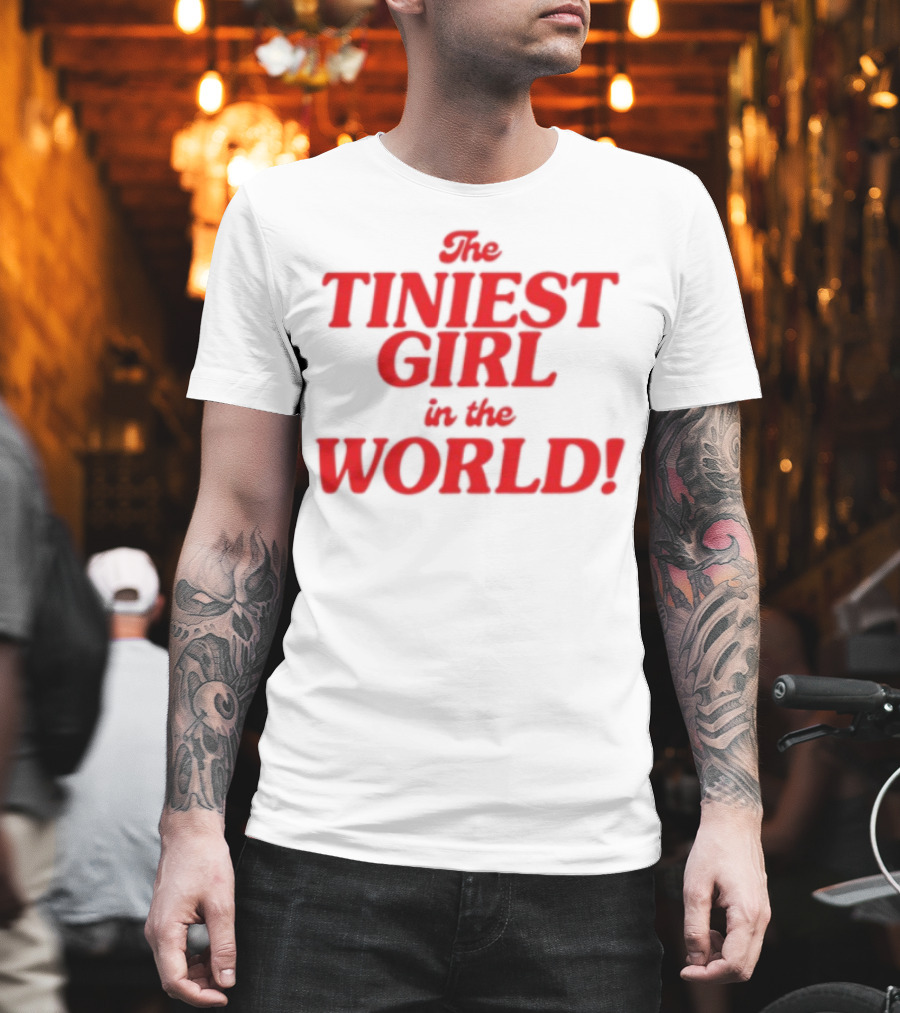 The Tiniest Girl In The World Unique Typography Red Text T-Shirt