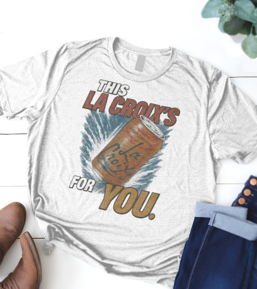 This La Croix's For You Pamplemousse Can Splash T-Shirt