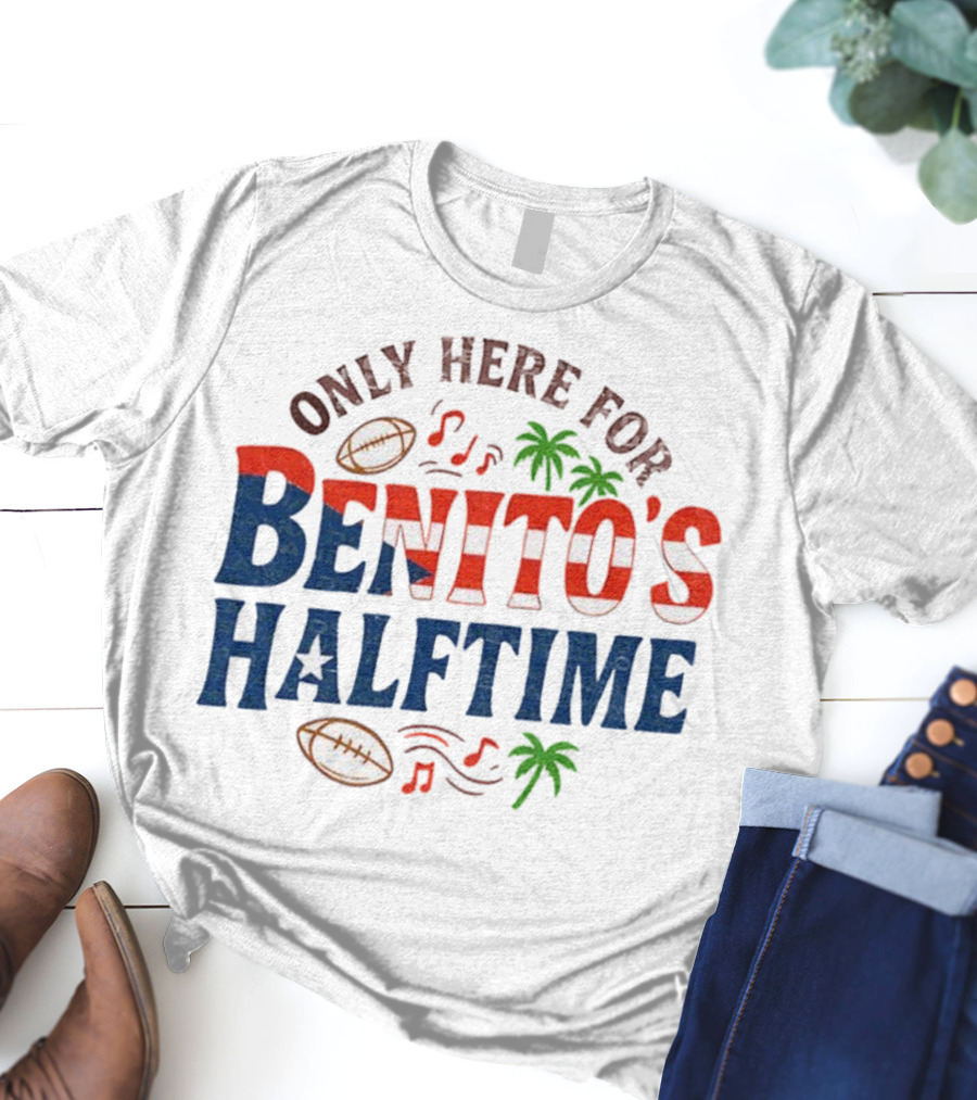 Only Here For Benito's Halftime Super Bowl Football Music Palms T-Shirt