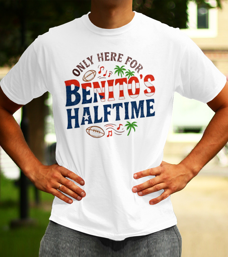 Only Here For Benito's Halftime Super Bowl Football Music Palms T-Shirt