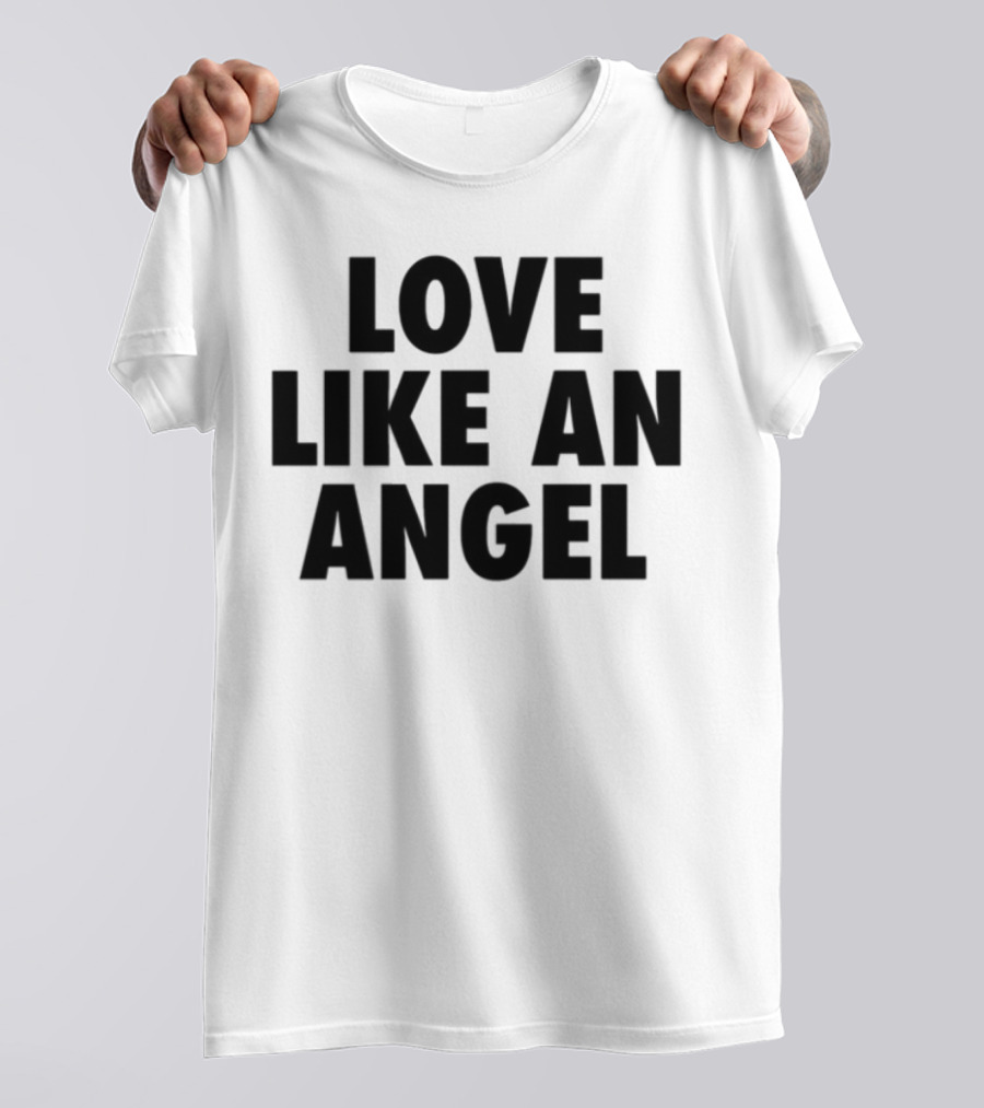 Love Like An Angel Fuck Like A Pervert T-Shirt