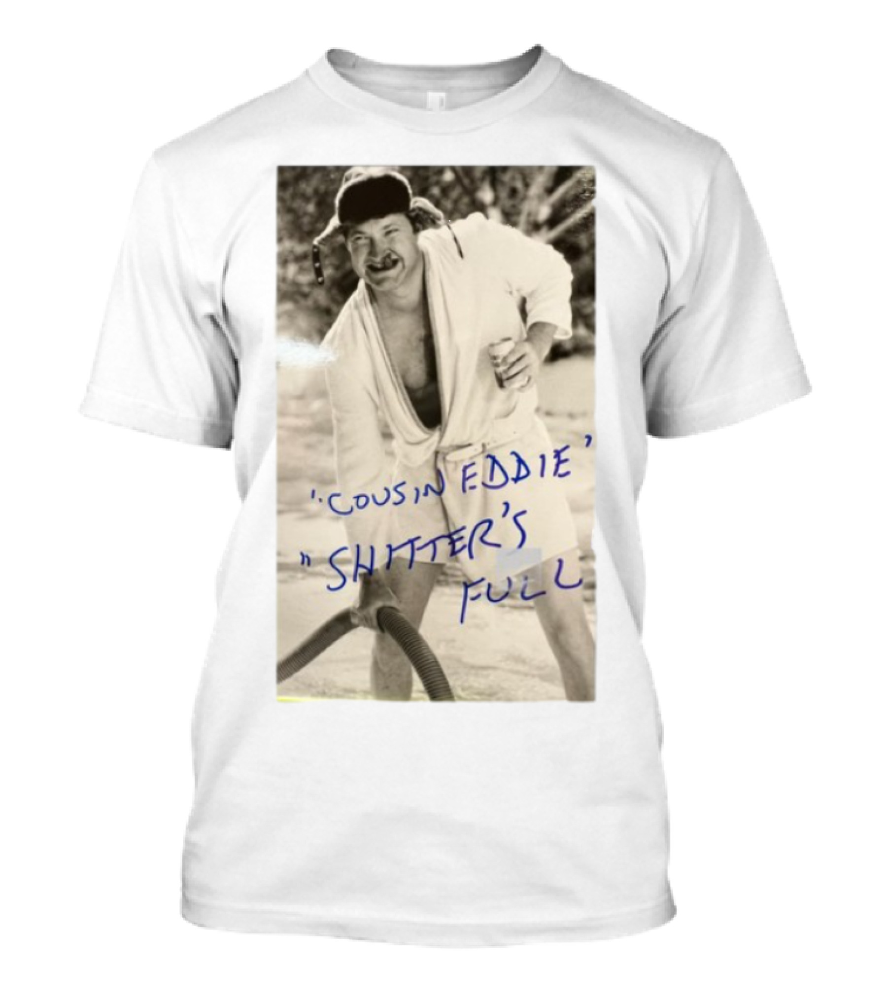 Cousin Eddie Shitter's Full Classic Holiday Movie Scene T-Shirt