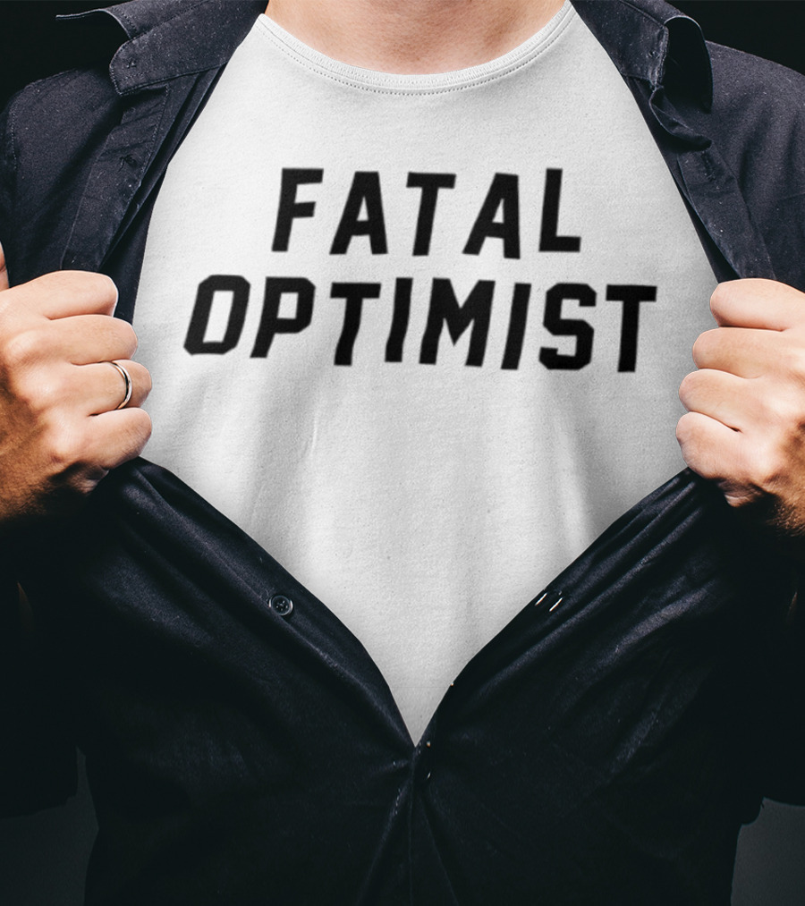 Fatal Optimist Bold Statement T-Shirt