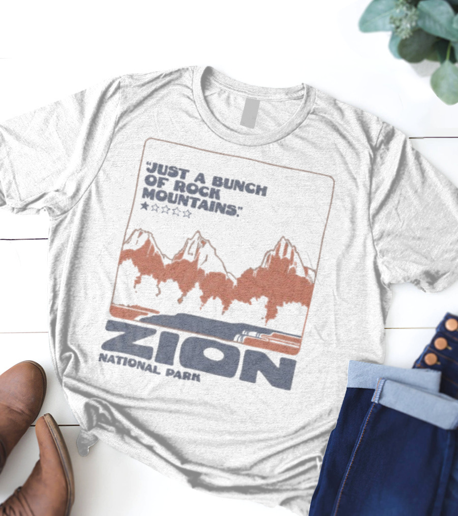 Zion National Park Just A Bunch Of Rock Mountains 1 Star Review T-Shirt