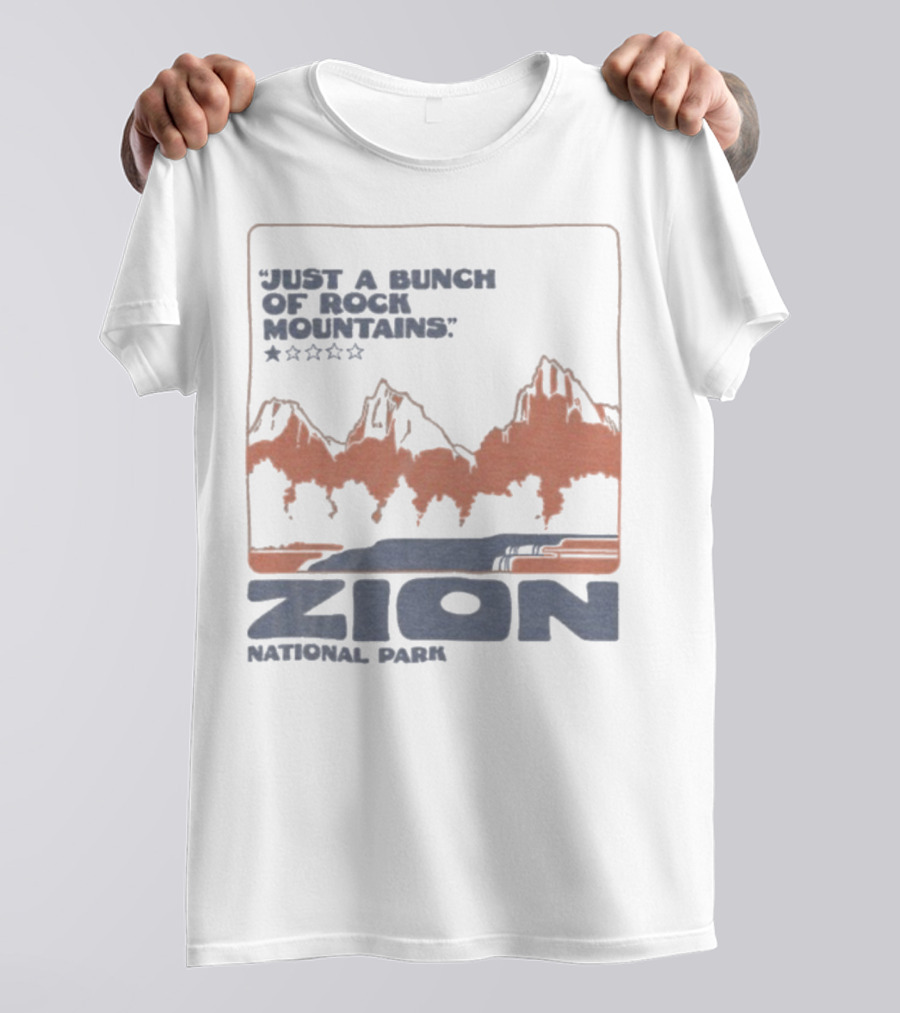 Zion National Park Just A Bunch Of Rock Mountains 1 Star Review T-Shirt