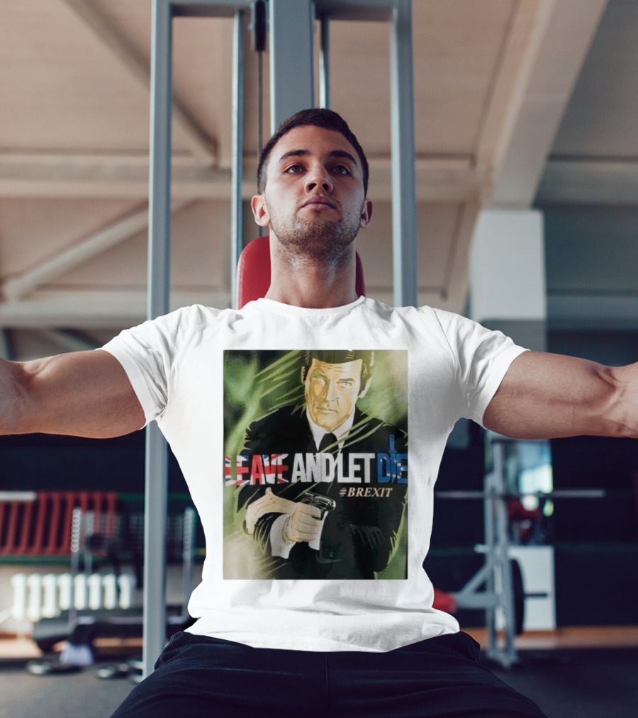 James Bond Leave And Let Die Brexit Iconic Movie Reference With British Flag And Gun T-Shirt