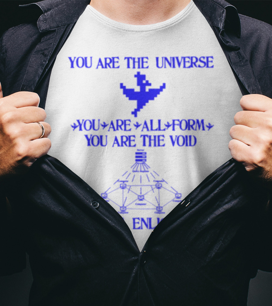 You Are The Universe You Are All Form You Are The Void You Are Enlightened T-Shirt