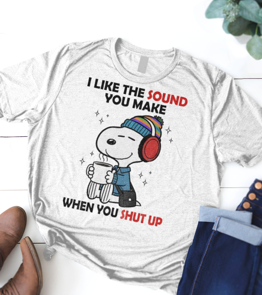 Snoopy I Like The Sound You Make When You Shut Up Headphones Coffee Cozy Winter Style T-Shirt