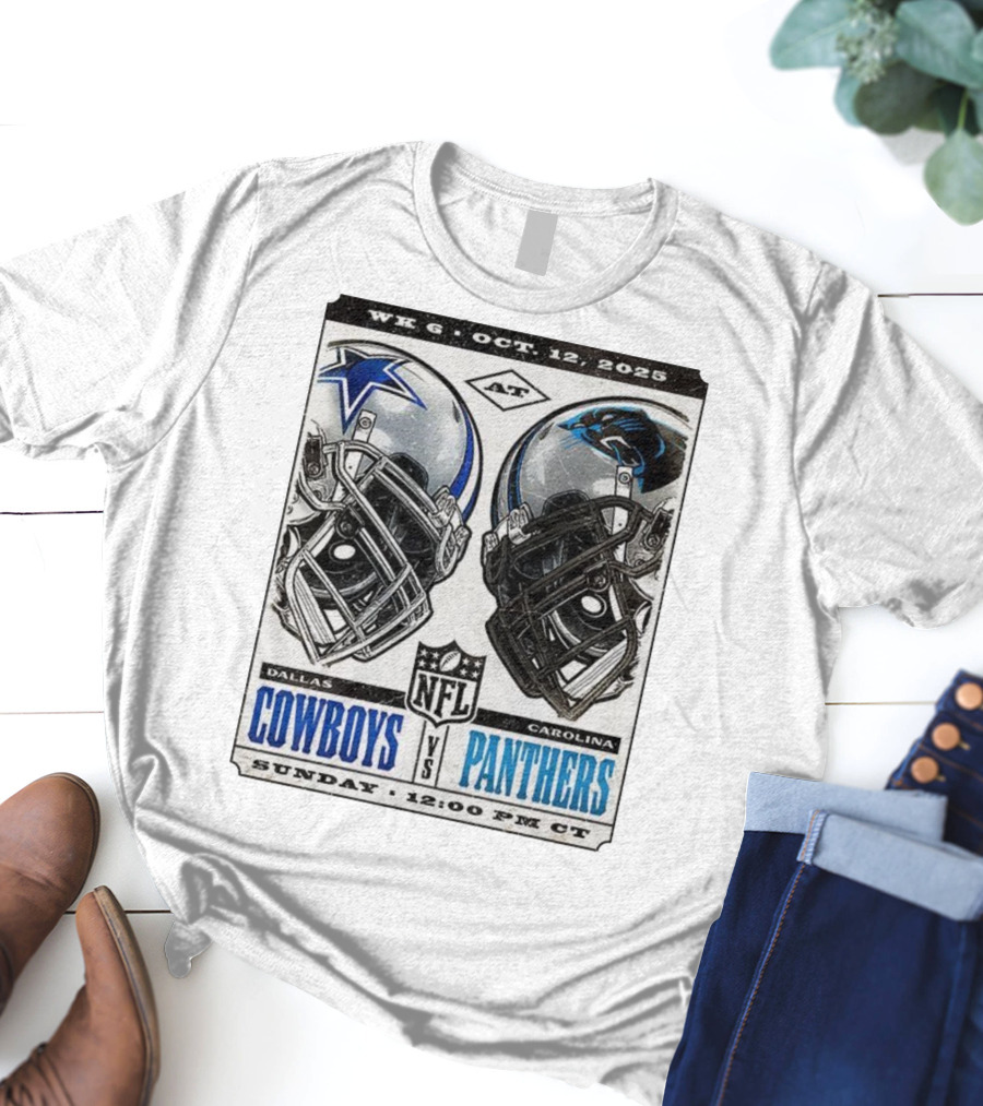 WK 6 Oct 12 2025 Dallas Cowboys Vs Carolina Panthers NFL Sunday 12:00 PM CT T-Shirt