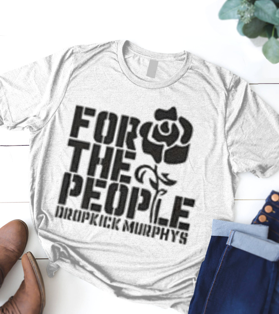 Dropkick Murphys For The People Rose T-Shirt