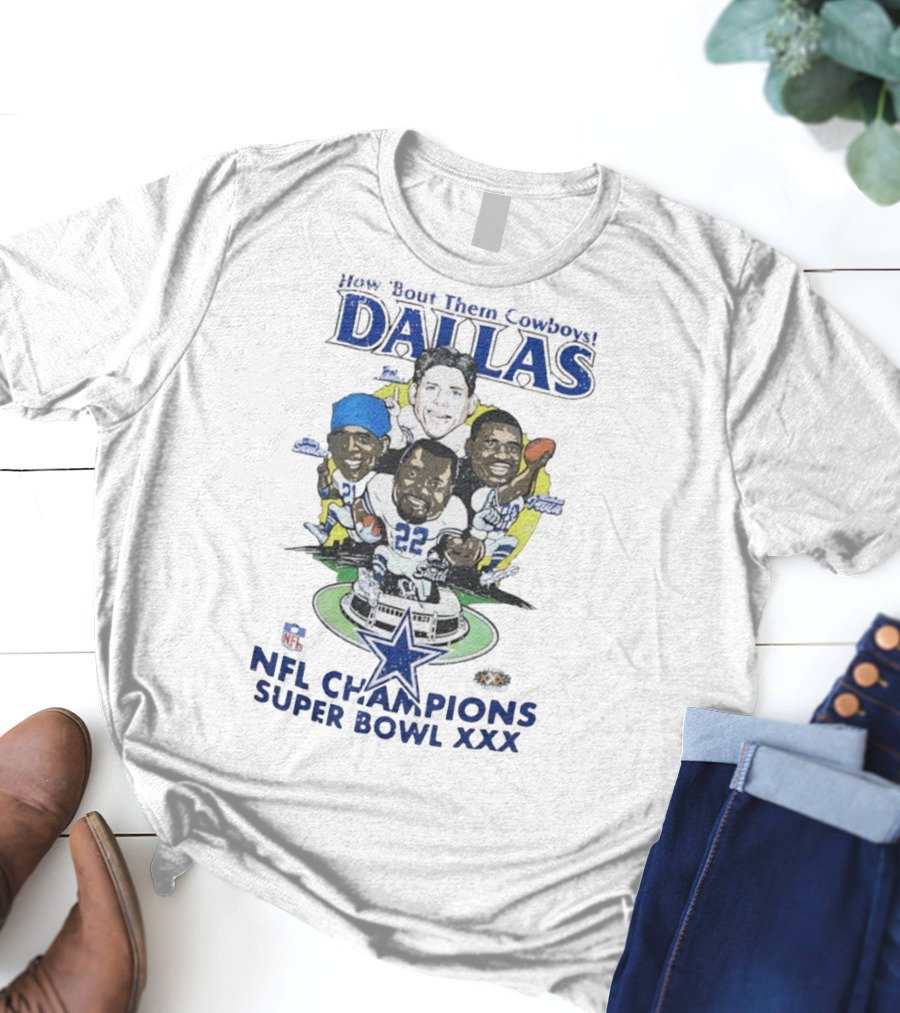 How Bout Them Cowboys Dallas NFL Champions Super Bowl XXX Smith Aikman Irvin Stars T-Shirt