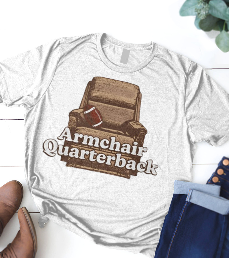 Middleclassfancy Armchair Quarterback Football Humor T-Shirt