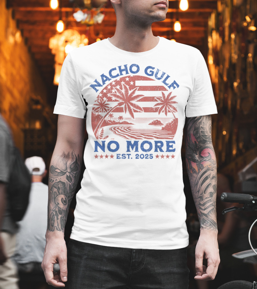 Nacho Gulf No More Est. 2025 American Beach Palm Trees Stars T-Shirt