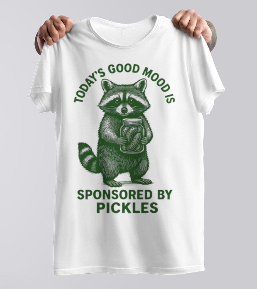 Today's Good Mood Is Sponsored By Pickles Raccoon T-Shirt