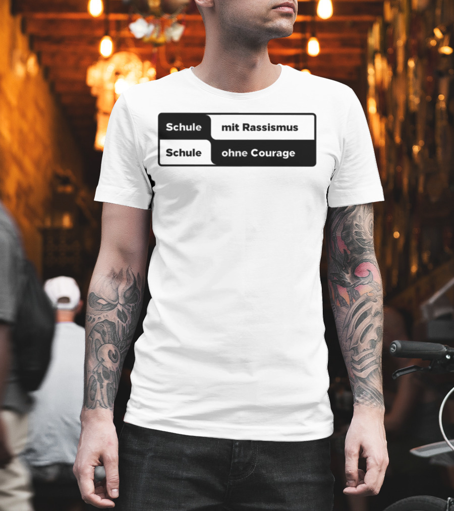 Schule Mit Rassismus Schule Ohne Courage Initiative Against Racism T-Shirt