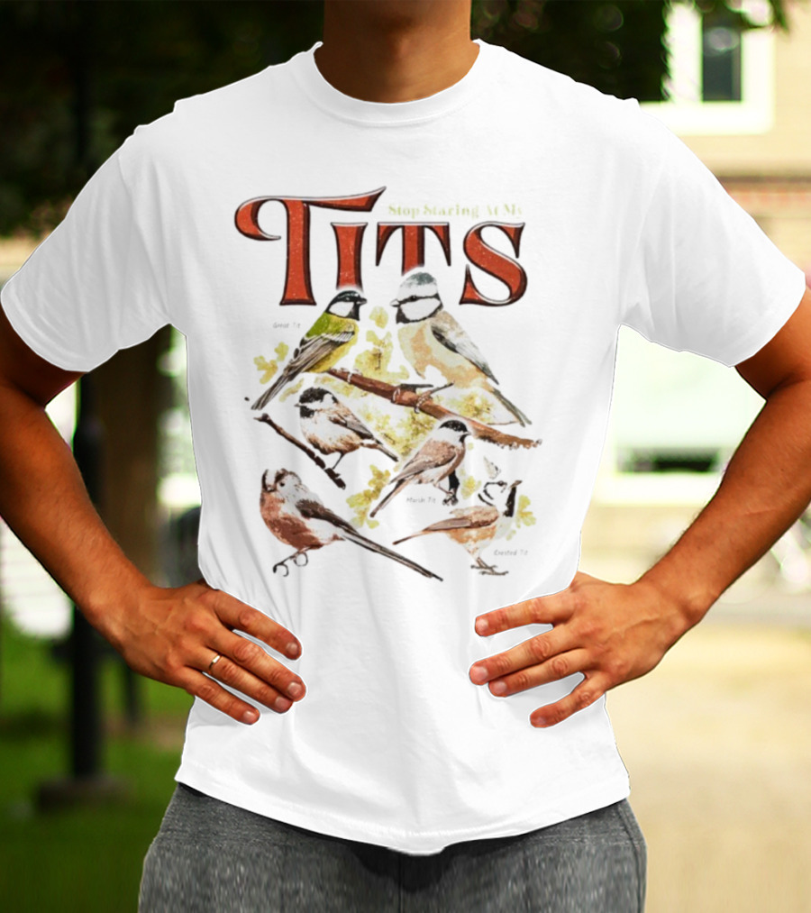 Stop Staring At My Tits Bird Ing Parody T-Shirt