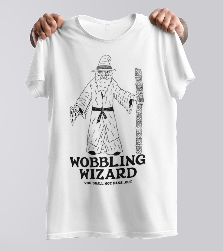 Wobbling Wizard You Shall Not Pass Out Beer Pizza Funny Lord Of The Rings T-Shirt