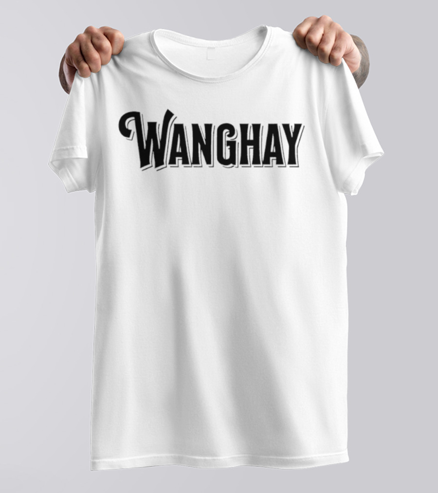 Wanghaf TikTok Viral Wanghay T-Shirt
