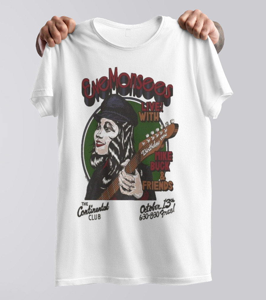 Eve Monsees Live With Mike Buck And Friends Birthday Show T-Shirt