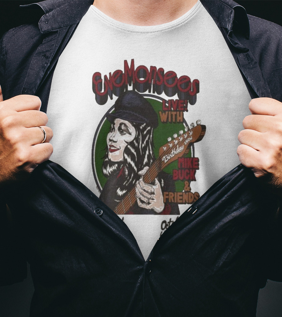 Eve Monsees Live With Mike Buck And Friends Birthday Show T-Shirt