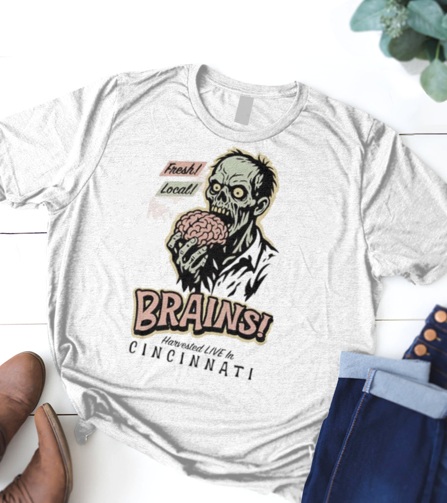 Fresh Local Brains Harvested Live Monster Cincinnati Zombie T-Shirt